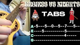 GNOMES VS KNIGHTS UKE TABS [upl. by Ahsenek]