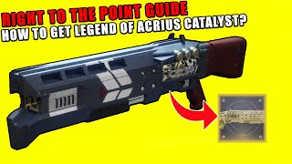 HOW TO GET LEGEND OF ACRIUS AND ITS CATALYST IN DESTINY 2 2023 [upl. by Ebner]