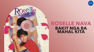 Roselle Nava  Bakit Nga Ba Mahal Kita Official Audio [upl. by Yesnnyl]