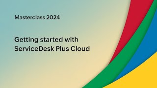 E1 Getting started with ServiceDesk Plus Cloud  Masterclass 2024 [upl. by Dnaleel]