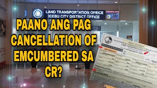 PAANO ANG PAG CANCELLATION NG ENCUMBERED SA CR [upl. by Ellenhoj]