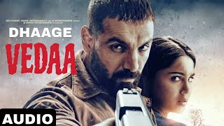 Dhaage Full Audio Song Vedaa  John Abraham Tamannaah  Raghav amp Arjun Raghav Chaitanya [upl. by Aikim]