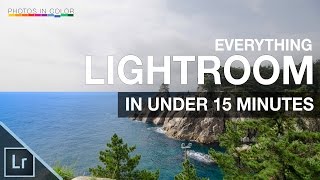 Lightroom Tutorial for Beginners  Overview of EVERYTHING in 15 mins [upl. by Nimsay939]