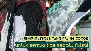 VIDEO TIPE OUTSOLE YANG COCOK UNTUK SEMUA JENIS SEPATU FUTSAL [upl. by Rubio270]