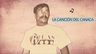 ¡Me amarraron como puerco  La canción del Canaca [upl. by Araek752]