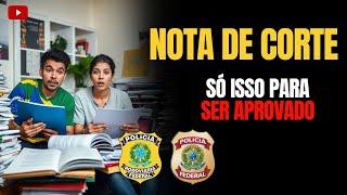 Notas de Corte PF e PRF  Saiba Quanto foi a Nota Para Passar [upl. by Deanna]