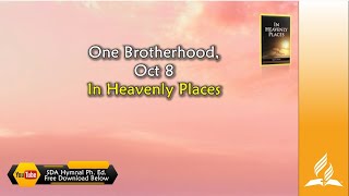 Oct 8 One Brotherhood In Heavenly Places [upl. by Ecirum]