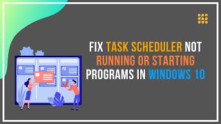 Task Scheduler Not Running or Starting Programs in Windows 10 FIXED [upl. by Tiphani520]