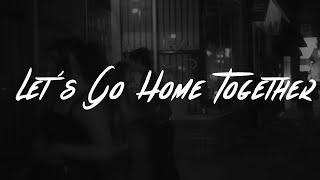 Ella Henderson amp Tom Grennan​  Lets Go Home Together Lyrics [upl. by Marika]