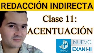 Clase 11 ACENTUACIÓN  REDACCIÓN INDIRECTA NUEVO EXANI II  PROFE CRISTIAN [upl. by Aitnic]