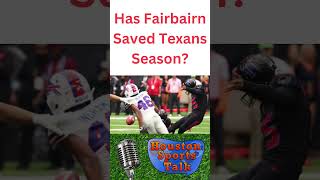 Has Fairbairn Saved Texans Season [upl. by Missak]