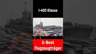 🤯 Geheimprojekt Flugzeugträger unter Wasser UBoot I400 history uboot ww2 [upl. by Cary]