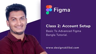 Account Setup in Figma  Complete Beginner To Advanced Figma Bangla Tutorial  Design Skill BD [upl. by Ainattirb]