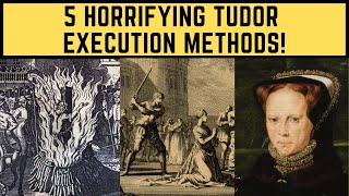 5 HORRIFYING TUDOR EXECUTION METHODS [upl. by Ridglea]