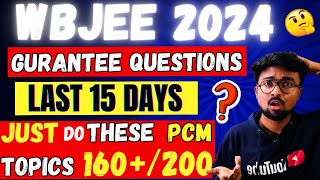 WBJEE 2024 Last 15 days😱😱  Just do these TOPIC to score 160 in PCM  Govt college still possible [upl. by Amalberga]