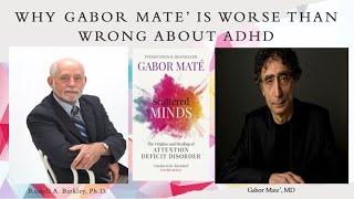 Why Dr Gabor Mate is Worse Than Wrong About ADHD [upl. by Wein]