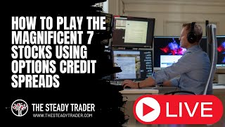 LIVE NOW How to Play the Magnificent 7 Stocks Using Options Credit Spreads trading wealth [upl. by Yreffej774]