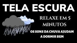 Os sons da chuva ajudam a dormir bem  RELAXE em 5 minutos [upl. by Dier]