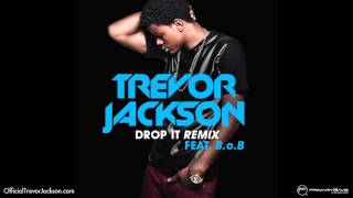 Trevor Jackson  Drop It Remix ft BoB Official Audio [upl. by Atirrehs]