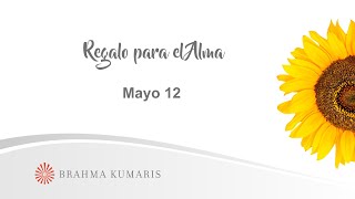 Meditación Regalo para el Alma Mayo 12 de 2024 [upl. by Nonahs]