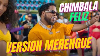 Chimbala  Feliz  Remix Version Merengue Adaptado  DC PRODUCCIONES 2024 [upl. by Salakcin]