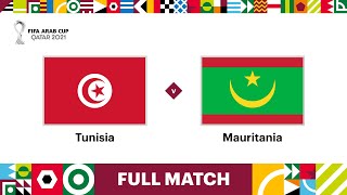 Tunisia v Mauritania  FIFA Arab Cup Qatar 2021  Full Match [upl. by Warfield]