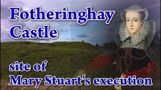 Mary Queen of Scots Fotheringhay Castle site of Mary Stuarts execution Walk Britain [upl. by Eelyek]