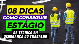 ✅ 08 DICAS DE COMO CONSEGUIR ESTÁGIO DE TÉCNICO EM SEGURANÇA DO TRABALHO [upl. by Nnairet111]