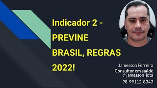 Indicador  2  Previne Brasil  REGRAS 2022 [upl. by Ahsita391]