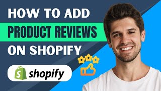 How To Add Product Reviews on Shopify  Full Guide [upl. by Pollard474]