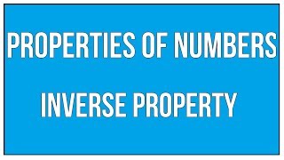 Properties Of Numbers  Inverse Property  Maths Arithmetic [upl. by Iorio496]