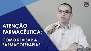 ATENÇÃO FARMACÊUTICA COMO REVISAR A FARMACOTERAPIA [upl. by Nuris864]