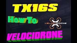 How To Get Velocidrone Setup with TX16s by Radiomaster [upl. by Neetsirk]