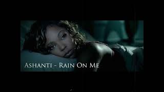 Ashanti  Rain On Me [upl. by Holleran]