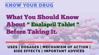 Enalapril Tablets Uses Dosage Mechanism of Action Side Effects and Important Advice [upl. by Aivlys92]