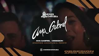 Ana Gabriel  Obsesión  Andrés Honrubia Afro Remix [upl. by Riamo]