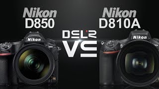 Nikon D850 vs Nikon D810A [upl. by Ingunna]