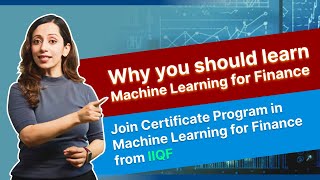 Machine Learning Course in Finance  Certificate Program in Machine Learning for Finance by IIQF [upl. by Naivart943]