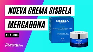 NOVEDADES MERCADONA Nueva Crema Sisbela ¿igual o mejor que la anterior [upl. by Aicert]