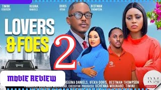 LOVERS AND FOES  2 Trending Nollywood Nigerian Movie Review Timini Egbuson Regina Daniels 2024 [upl. by Acinnod]