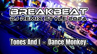 DJ BREAKBEAT TONES AND I  DANCE MONKEY  DJ REMIX STYLE 2024 ✈️ [upl. by Ainorev]