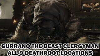 Elden Ring Gurranq Beast Clergyman All 9 Deathroot Locations and Rewards Complete [upl. by Woodie]