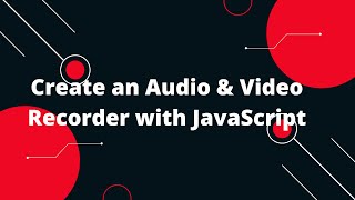 Create an Audio amp Video Recorder with JavaScript 🎙️🎥  StepbyStep Tutorial [upl. by Robet968]