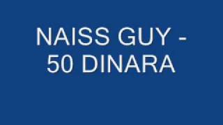 NAISS GUY  50 DINARA [upl. by Aissert886]