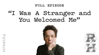 “I Was A Stranger and You Welcomed Me”  Revisionist History  Malcolm Gladwell [upl. by Karli]