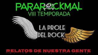 ParaRockmal  La Prole Del Rock  Relatos De Nuestra Gente [upl. by Atteloiv]