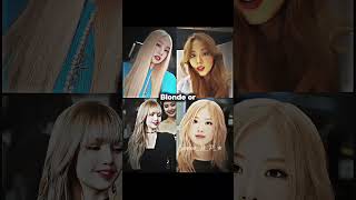 Blonde or black hair blackpink blackpink edit [upl. by Ireg790]