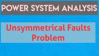 Unsymmetrical faults Numerical [upl. by Sinnaoi]