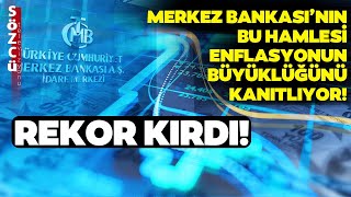 Merkez Bankası Rekor Kırdı Enflasyonu Kanıtlayan Hamle [upl. by Gambrill]