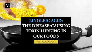 Linoleic Acid The DiseaseCausing Toxin Lurking in Our Foods [upl. by Niwle]